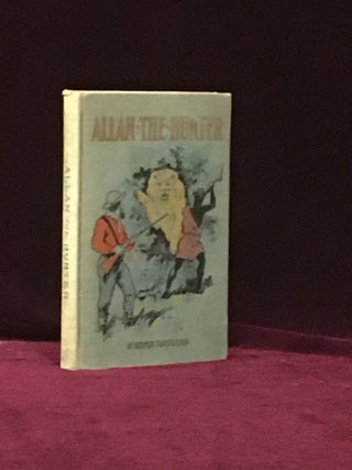 Item #09621 Allan the Hunter. H. Rider Haggard