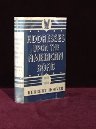 Item #09658 Addresses Upon the American Road. Herbert Hoover