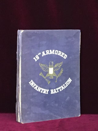 Item #09678 19th Armored Infantry Battalion, Combat History of. Walter R. Dickson, Sgt, James W.,...