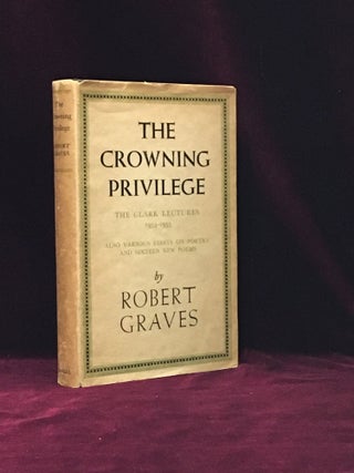 The Crowning Privilege. The Clark Lectures 1954-1955. Also Various Essays on Poetry and 16 New Poems