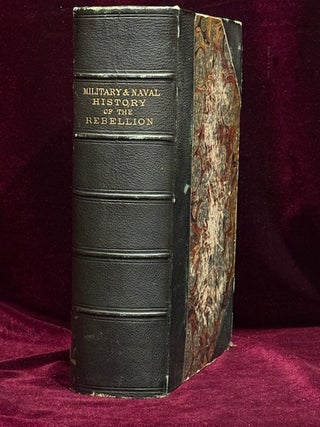 Item #09735 The Military and Naval History of the Rebellion in the United States. W. J. Tenney