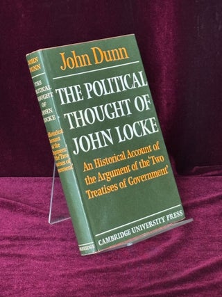 Item #09758 The Political Thought of John Locke. An Historical Account of the Argument of the...