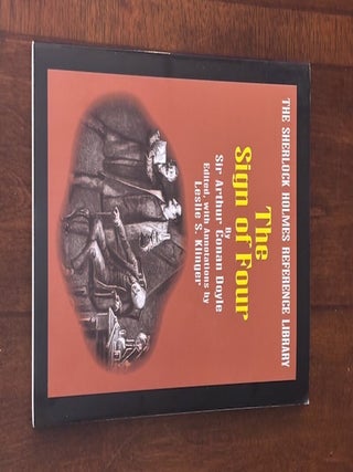 Item #09771 The Sign of Four. The Sherlock Holmes Reference Library. Edited, with Annotations By...