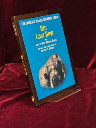 Item #09776 His Last Bow. The Sherlock Holmes Reference Library. Edited, with Annotations By...