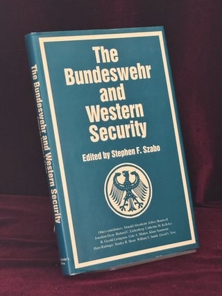 Item #09782 The Bundeswehr and Western Security. Stephen F. Ed. Szabo