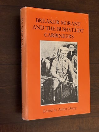 Item #09802 Breaker Morant and the Bushveldt Carbineers. Arthur Davey
