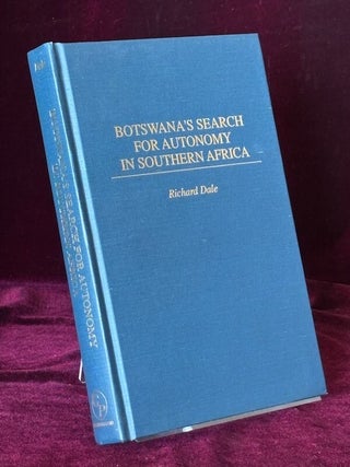 Item #09815 Botswana's Search for Autonomy in Southern Africa. Richard Dale