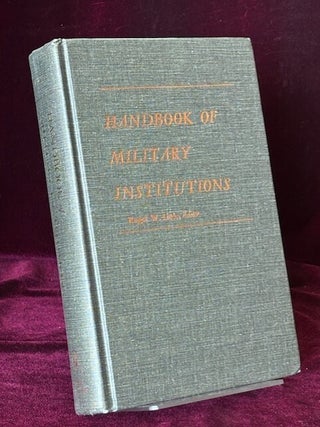 Item #09817 Handbook of Military Institutions. Prepared By Inter-University Seminar on Armed...
