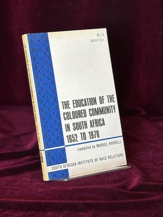 Item #09828 The Education of the Coloured Community in South Africa 1652-1970. Muriel Horrell