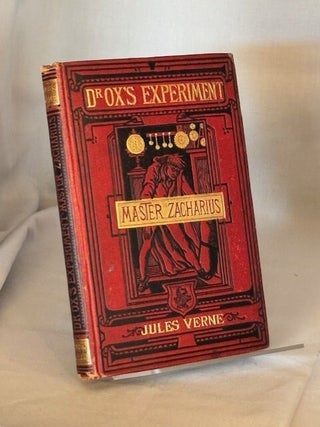 Item #09868 Dr. Ox's Experiment and Master Zacharius. Jules Verne