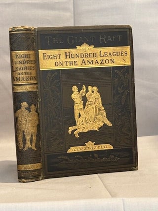 Item #09873 The Giant Raft. (Part I) Eight Hundred Leagues on the Amazon. Jules Verne