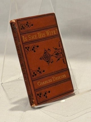 Item #09963 Is She His Wife? Or, Something Singular. A Comic Burletta in One Act. Charles Dickens