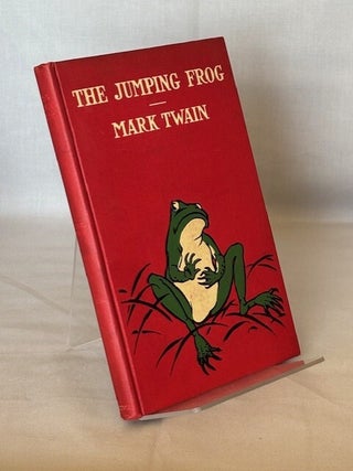 Item #09968 The Jumping Frog. In English, Then in French, Then Clawed Back Into a Civilized...