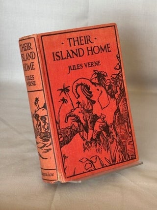 Their Island Home. The Later Adventures of the Swiss Family Robinson. Jules Verne.