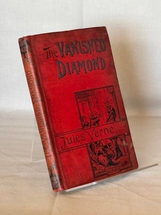 Item #09998 The Vanished Diamond. A Tale of South Africa. Jules Verne