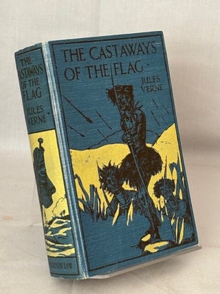 Item #10020 The Castaways of the Flag. The Final Adventures of the Swiss Family Robinson. Jules...