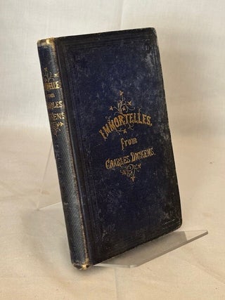 Item #10036 Immortelles from Charles Dickens. Ich, Charles Dickens