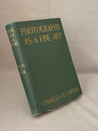Item #10071 Photography as a Fine Art. The Achievements and Possibilities of Photographic Art in...