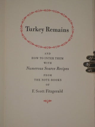 TURKEY REMAINS and How to Inter Them with Numerous Scarce Recipes