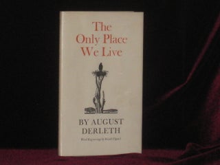 Item #2274 THE ONLY PLACE WE LIVE. August Derleth, SIGNED