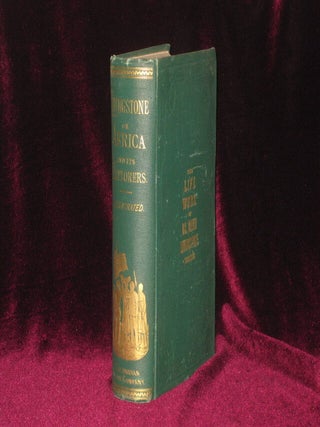 Item #3147 LIVINGSTONE'S LIFE WORK Or Africa and Its Explorers. Rev. John Tyler, David Livingstone