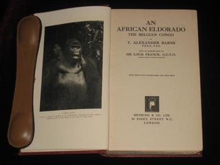 Item #3176 AN AFRICAN ELDORADO, the Belgian Congo. T. Aleander Barns
