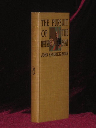 Item #3588 THE PURSUIT OF THE HOUSE BOAT. John Kendrick Bangs