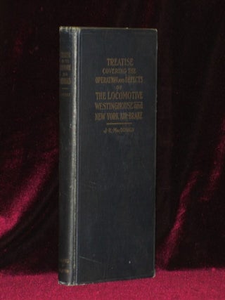 Item #3673 TREATISE COVERING OPERATION, DEFECTS AND REMEDIES OF THE LOCOMOTIVE, WESTINGHOUSE AND...