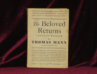 Item #3917 THE BELOVED RETURNS, Lotte in Weimar. Thomas Mann