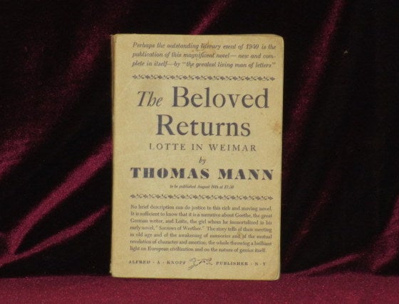 Item #3917 THE BELOVED RETURNS, Lotte in Weimar. Thomas Mann.