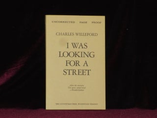 Item #3942 I WAS LOOKING FOR A STREET (uncorrected proof). Charles Willeford
