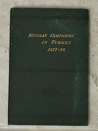 Item #3991 THE RUSSIAN ARMY AND IT'S CAMPAIGNS IN TURKEY 1877-1878 (Atlas Volume Only). F. v Greene