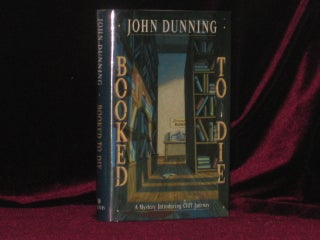 Item #4071 BOOKED TO DIE a Mystery Introducing Cliff Janeway. John DUNNING, SIGNED