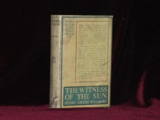 Item #4389 THE WITNESS OF THE SUN. Henry Smith Williams