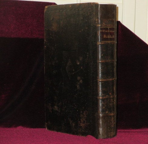 Item #4566 THE HOLY BIBLE, Containing the Old and New Testaments, with Arguments to the Different Books; and Moral and Theological Observations, Illustrating Each Chapter, and Shewing the Use and Improvement to be Made of it. Rev. Mr. Jean F. Ostervald.