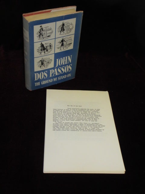 Item #4640 THE GROUND WE STAND ON Some Examples from the History of a Political Creed [together with] THE USE OF THE PAST;[signed Typescript ]. John Dos Passos.