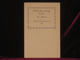 WITH THE LIVING VOICE An Address Given at the First General Meeting of the Scottish Association for the Speaking of Verse 24 October 1924