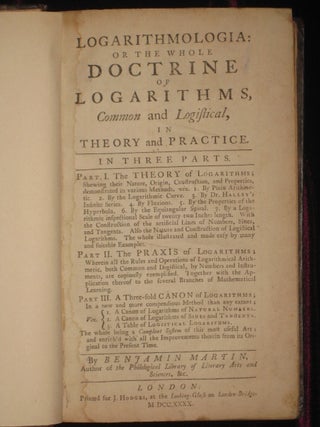 LOGARITHMOLOGIA: Or the Whole Doctrine of Logariths, Common and Logistical, in Theory and Practice