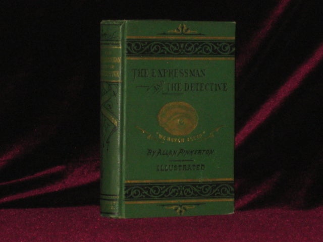 Item #6332 THE EXPRESSMAN AND THE DETECTIVE. Allan Pinkerton.