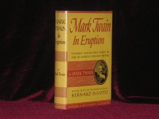 Item #6447 MARK TWAIN IN ERUPTION. Hitherto Unpublished Pages About Men and Events. Mark TWAIN,...