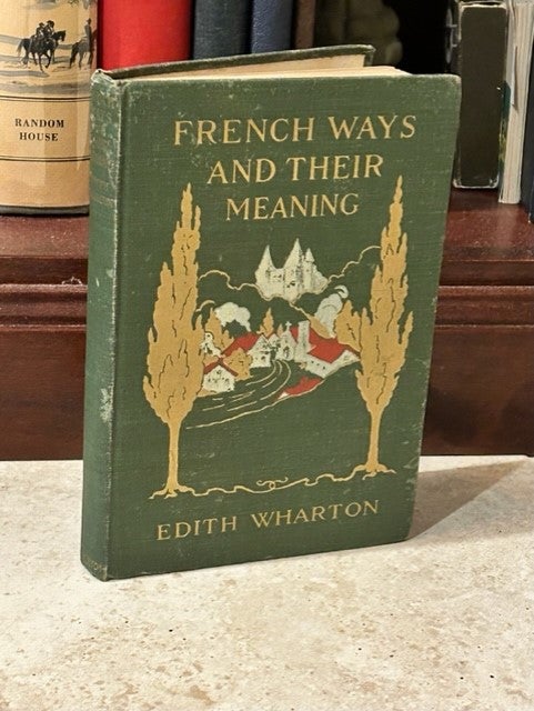 Item #6706 French Ways and Their Meaning. Edith Wharton.