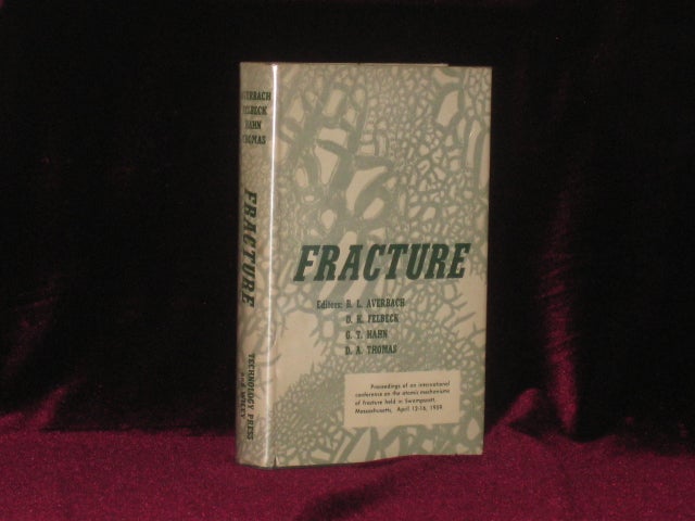 Item #6727 Fracture. Proceedings of an International Conference on the Atomic Mechanisms of Fracture Held in Swampscott, MA. B. L. Averback, D. A., Thomas, G. T., Hahn, D. K., Felbeck.