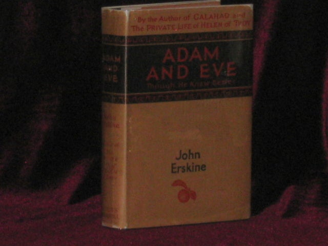 Item #6790 Adam and Eve. Though He Knew Better. John Erskine, SIGNED.