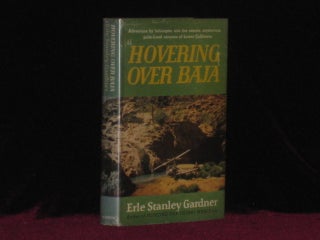Item #6799 Hovering Over Baja (Inscribed Association copy). Erle Stanley Gardner, SIGNED