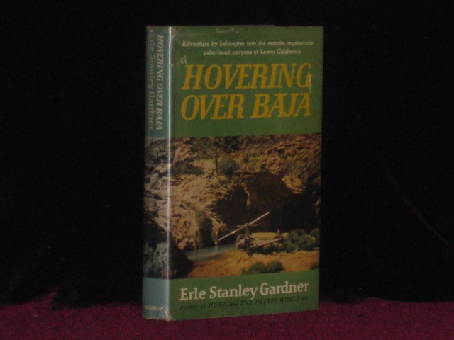 Item #6799 Hovering Over Baja (Inscribed Association copy). Erle Stanley Gardner, SIGNED.