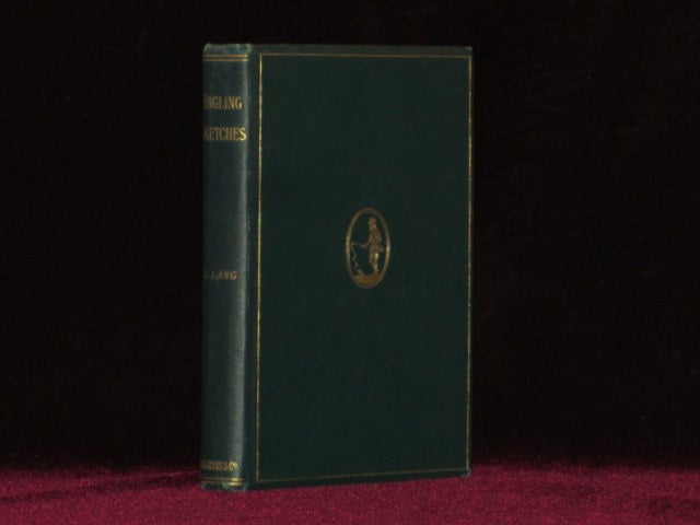 Item #6931 Angling Sketches (Inscribed By Industrialist William E. Dodge to Another Industrial giant). Andrew Lang.