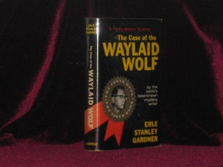 Item #7048 The Case of the Waylaid Wolf (Inscribed Association copy). Erle Stanley Gardner, SIGNED
