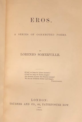 Eros. A Series of Connected Poems - Inscribed By the Author