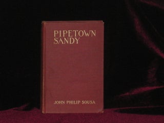 Item #7088 Pipetown Sandy - Inscribed. John Philip Sousa