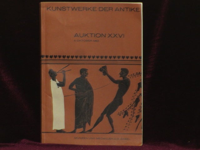 Item #7113 Kunstwerke Der Antike, Auktion XXVI, 5 Oktober 1963 - Bronzen, Keramik, Skulpturen, Bronzes, Skulptures, Ceramics, Antiques. Munzen Und Medaillen A. G. Basel.